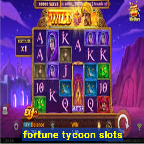 fortune tycoon slots